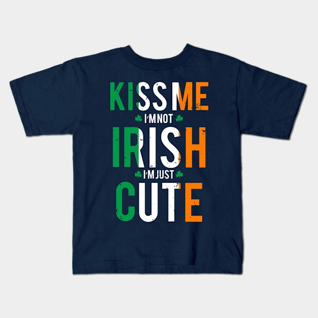 Funny St. Patrick's day Kiss me I'm not Irish I'm just cute Kids T-Shirt by TheBlackCatprints